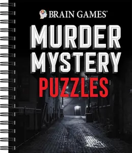 Brain Games - Murder Mystery Puzzles -- Publications International Ltd, Spiral Bound, Comb or Coil