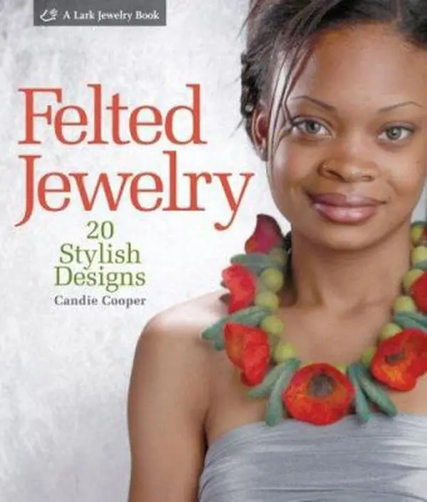 Used Hardcover Book - Felted Jewelry: 20 Stylish, Trendy, Fashionable Designs by Candie Cooper (English) - Jewelry Making Guide with Dangling Bracelet Ideas