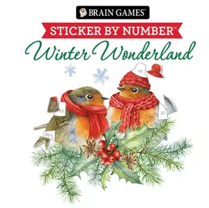 Brain Games - Sticker by Number Compact Edition: Winter Wonderland 7x7 Inches Cozy Winter Activity, Travel Size Activity Book for Adults & Kids 7+ -- Publications International Ltd, Paperback