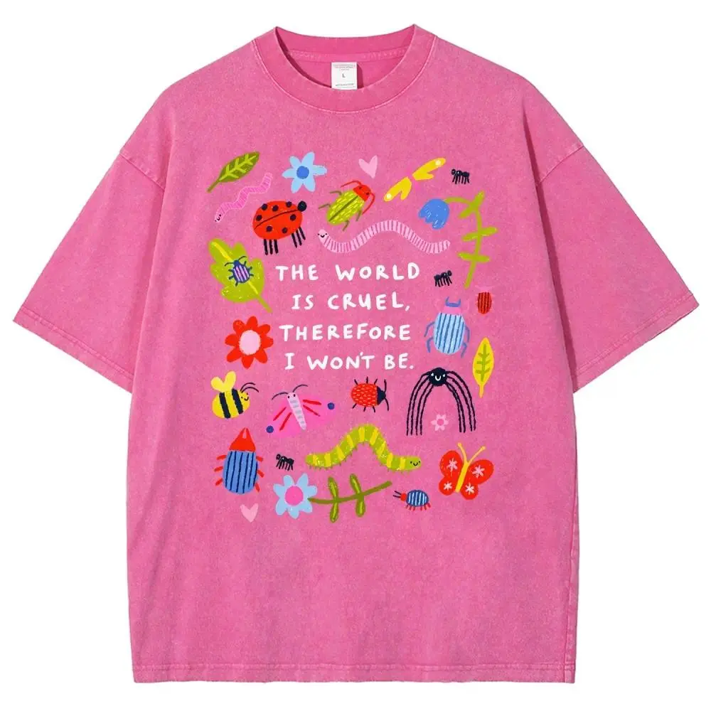 Bugs The World Is Cruel Therefore I Won't Be Graphic T-Shirt, Vintage Washed Style Tee, Cute Bugs & Sarcastic Quote Print