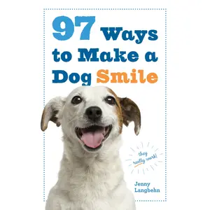 97 Ways to Make a Dog Smile by Jenny Langbehn [Paperback Book]