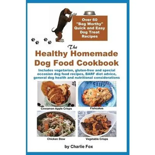 USED-The Healthy Homemade Dog Food Cookbook (0.55 lbs, Very Good Condition): Over 60 Beg-Worthy, Quick, Easy Dog Treat Recipes Including Vegetarian, Gluten-Free & Special Occasion Options by Fox, Charlie (Paperback)