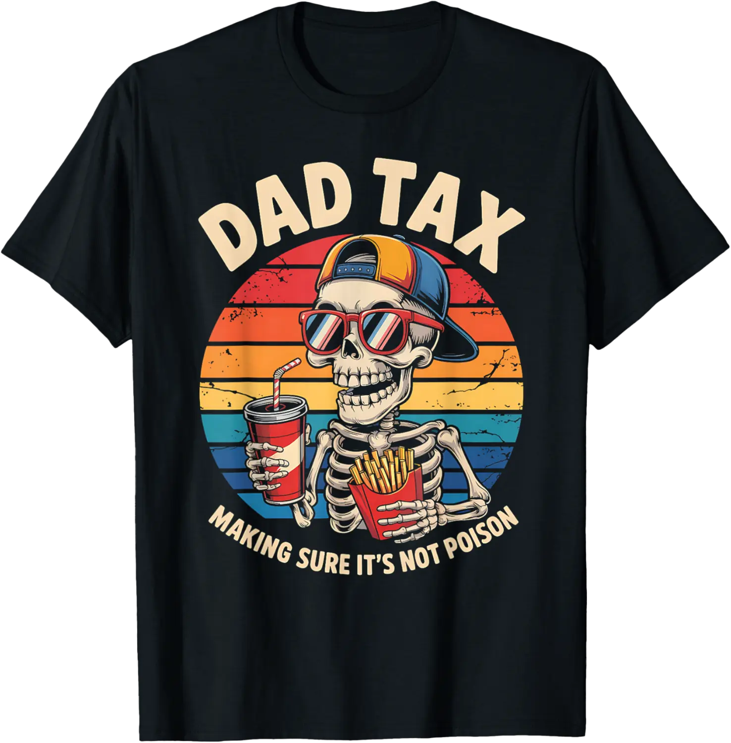 Skeleton Dad Tax Making Sure Its Not Poison Funny T-Shirt - Anarosavill Shop 80B0FCCTVYPC