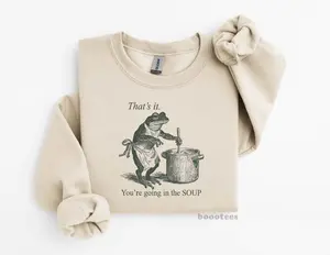Funny Frog Shirt, That's It You're Going in the Soup Sweatshirt, Weird Weirdcore Meme Trending Sweatshirt