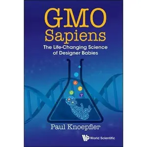 USED-Gmo Sapiens: The Life-Changing Science of Designer Babies by Knoepfler Paul (Paperback)