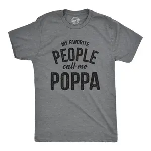 Mens My Favorite People Call Me Poppa T Shirt Funny Fathers Day Dad Tee for Guys Mens Funny T Shirts Cool Vintage Fashion T-Shirt Gift Classic Menswear Dad Joke Apparel for Men Novelty Tees for Guys Dark Grey