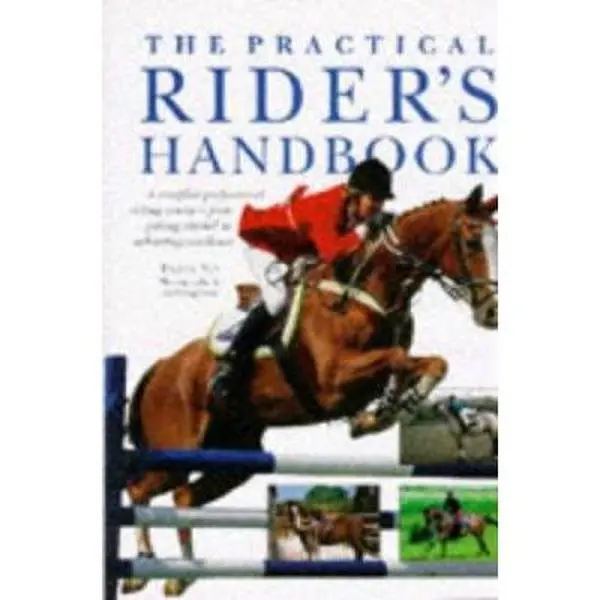 USED-The Practical Rider's Handbook: A Complete Professional Riding Course--From Getting Started to Achieving Excellence by Debby Sly (Hardcover)