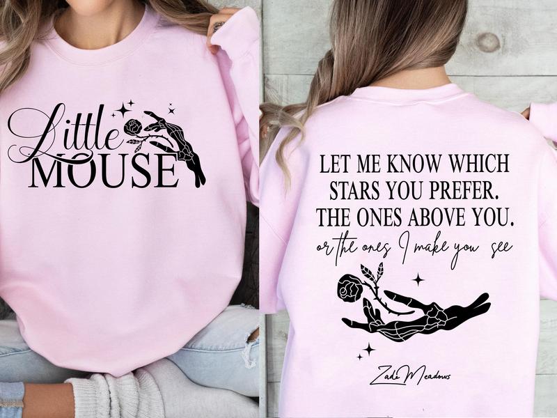 Little Mouse Sweatshirt, Let Me Know Which Stars You Prefer Hoodie, Zade Meadows Sweater, Haunting Adeline Merch
