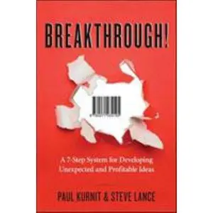 USED-Breakthrough!: A 7-Step System for Developing Unexpected and Profitable Ideas by Paul Kurnit (Hardcover)