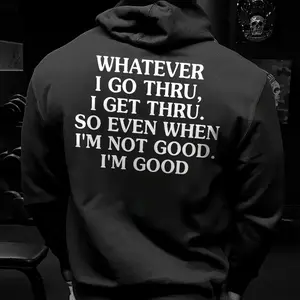 Whatever I Go Thru Shirt, I Get Thru Hoodie, Funny Sayings Sweatshirt, Menswear, Unisex Sweater Pullover Tee