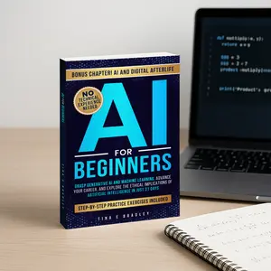 AI For Beginners: Grasp Generative AI & Machine Learning, Advance Career, Explore Ethics in 31 Days, No Experience Needed, Free Courses, Step-by-Step Projects