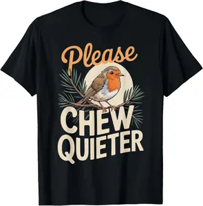 100% Cotton Funny Saying Please Chew Quieter Vintage Bird Nature T-Shirt