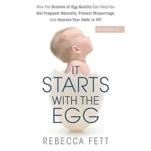 USED Book - It Starts with the Egg: How the Science of Egg Quality Can Help You Get Pregnant Naturally, Prevent Miscarriage, and Improve Your Odds in IVF by Fett, Rebecca (Paperback) - english