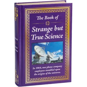 The Book of Strange but True Science: Big Book of Amazing Discoveries, Weird Experiments & Mind-Blowing Facts | Hardcover  for Trivia Buffs, Curious Minds, Adults, Dad & Knowledge Seekers - Hardcover