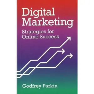 USED-Digital Marketing: Strategies for Online Success by Godfrey Parkin (Paperback)