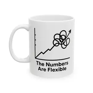 “The Numbers Are Flexible” - Ceramic Mug, (11oz, 15oz)