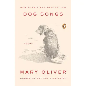 Dog Songs: Poems -- Mary Oliver - Paperback