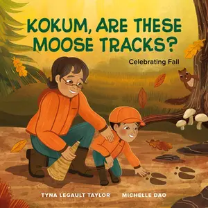 Kokum, Are These Moose Tracks?: Celebrating Fall -- Tyna Legault Taylor - Hardcover