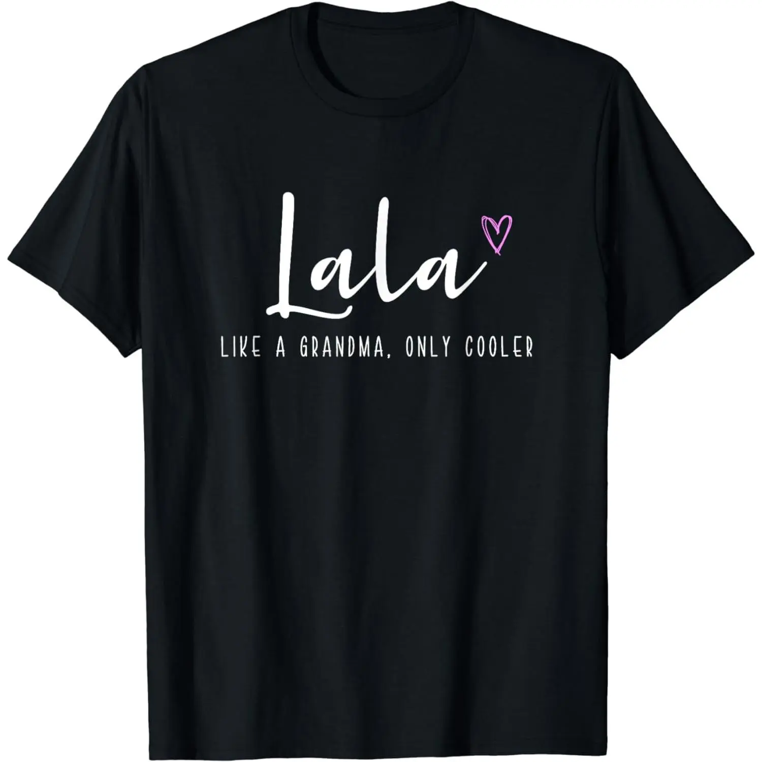 Lala Like a Grandma Only Cooler Mother's Day T-Shirt
