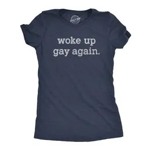 Womens Woke Up Gay Again T Shirt Funny Queer Lesbian Sexuality Joke Tee for Ladies Funny Womens T Shirts Cute Vintage Fashion Casual Ladies T-Shirt Gift Pride Tops for Women Funny Sarcastic Top Women's Novelty Navy - GAY