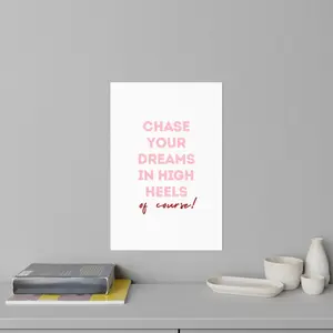 "Chase your dreams in high heels of course!" Dorm Poster Wall Decals - Coquette Art Decor Stickers Vinyl Room Removable Decoration Decorative