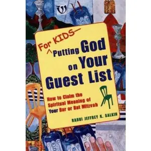 USED-For Kids--Putting God on Your Guest List: How to Claim the Spiritual Meaning of Your Bar/Bat Mitzvah by Jeffrey K. Salkin (Paperback)