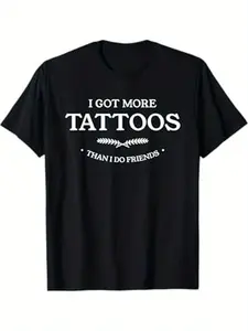 Men'S Funny Tattoo Saying T-Shirt - _I Got More Ta