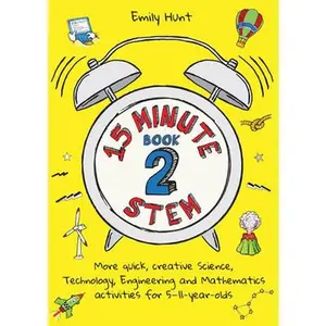 USED-15-Minute Stem Book 2: More Quick, Creative Science, Technology, Engineering and Mathematics Activities for 5-11-Year-Olds by Hunt, Emily (Paperback)