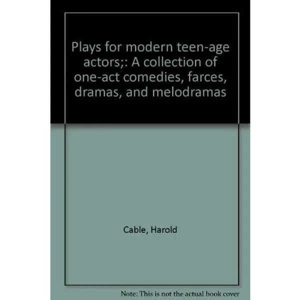 USED Book - Plays for modern teen-age actors;: A collection of one-act comedies, farces, dramas, and melodramas by Harold Cable (Unknown) - english