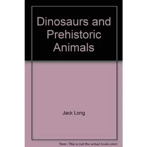 USED-Dinosaurs and Prehistoric Animals by Jack Long (Hardcover)