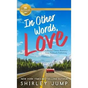 USED-In Other Words, Love: A Second Chance Romance from Hallmark Publishing by Jump, Shirley (Mass Market Paperback)