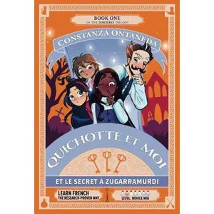 USED Book - QUICHOTTE ET MOI: Et le Secret à Zugarramurdi (Novice Mid Sorcières Trilogy) (French Edition) by Constanza Ontaneda (Paperback) - french