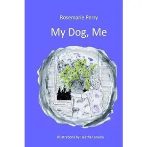 USED-My Dog, Me by Perry, Rosemarie (Paperback)