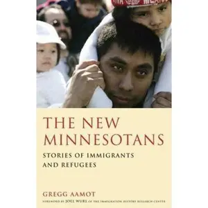 USED-The New Minnesotans: Stories of Immigrants and Refugees by Aamott, Gregg (Paperback)