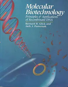 USED-Molecular Biotechnology: Principles and Applications of Recombinant DNA by Bernard R. Glick (Paperback)