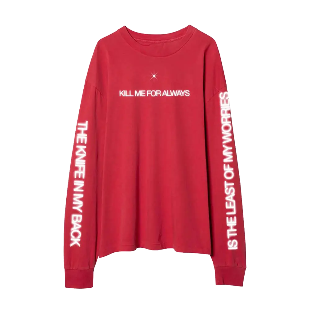 Kill Me For Always Long Sleeve