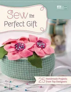 USED-Sew the Perfect Gift: 25 Handmade Projects from Top Designers by That Patchwork Place (Paperback)