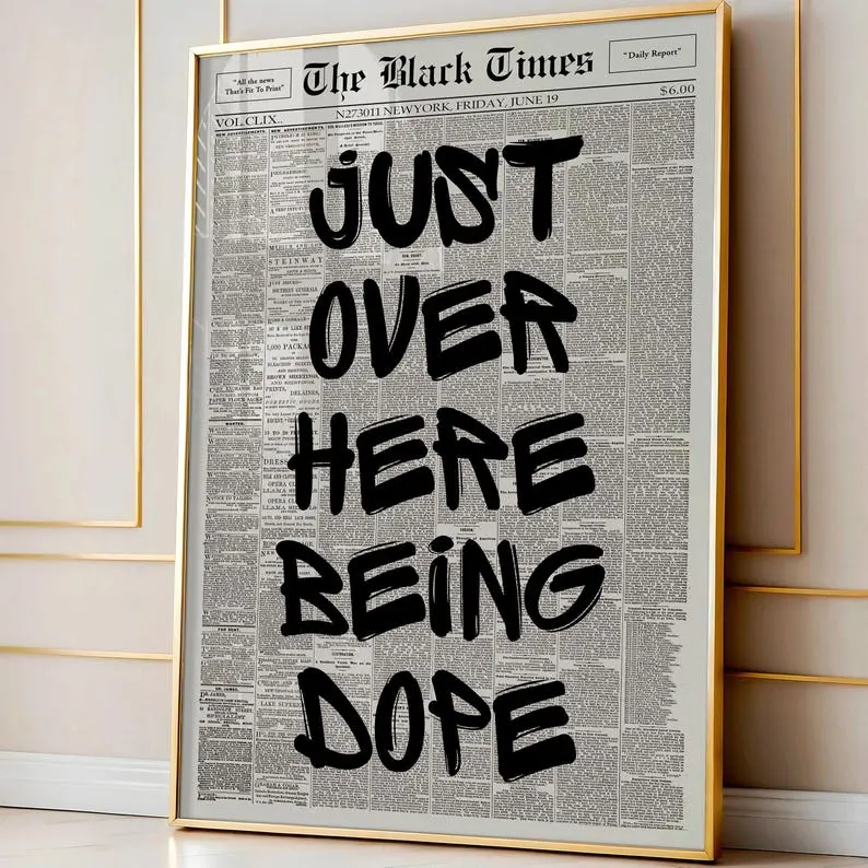 [Unframed Poster] Vintage Just Over Here Being Dope Newspaper Poster, Black History Month Decor, African American Pride Print, Black Culture Wall Art