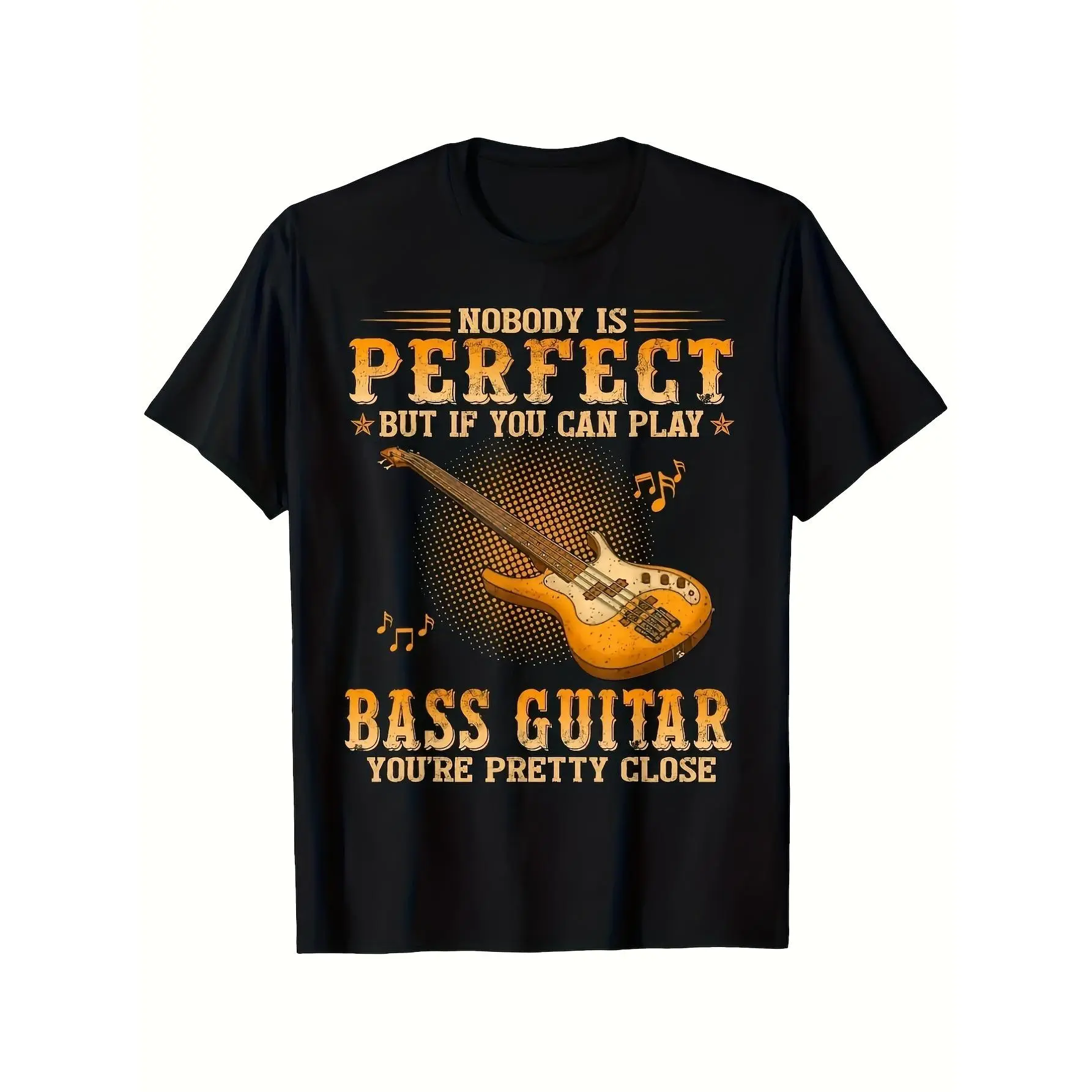 [100% Cotton] 100% Cotton Men'S Bass Guitar Enthusiast T-Shirt - 180G Heavyweight Featuring a 3D Bass Clef And Music Notes Design with The Slogan 'Nobody Is Perfect But If You Can Play Bass Guitar You'Re Pretty Close' in Black with Golden Accents. in a Si