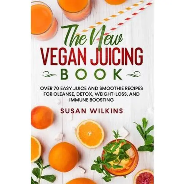 USED-The New Vegan Juicing Book: Over 70 Easy Juice and Smoothie Recipes for Cleanse, Detox, Weight-Loss, and Immune Boosting by Wilkins, Susan (Paperback)
