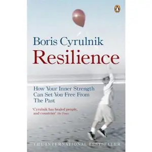 USED-Resilience: How Damaged Children Can Survive And Recover by Boris Cyrulnik (Paperback)