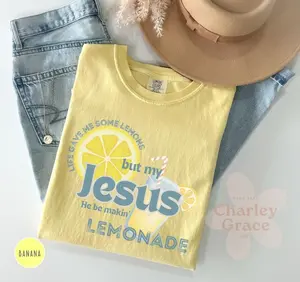 Comfort Colors® Life Gave Me Some Lemons, But My Jesus, He Be Makin' Lemonade, Jesus Lemonade, Lemonade Tee, Child of God, Faith Apparel