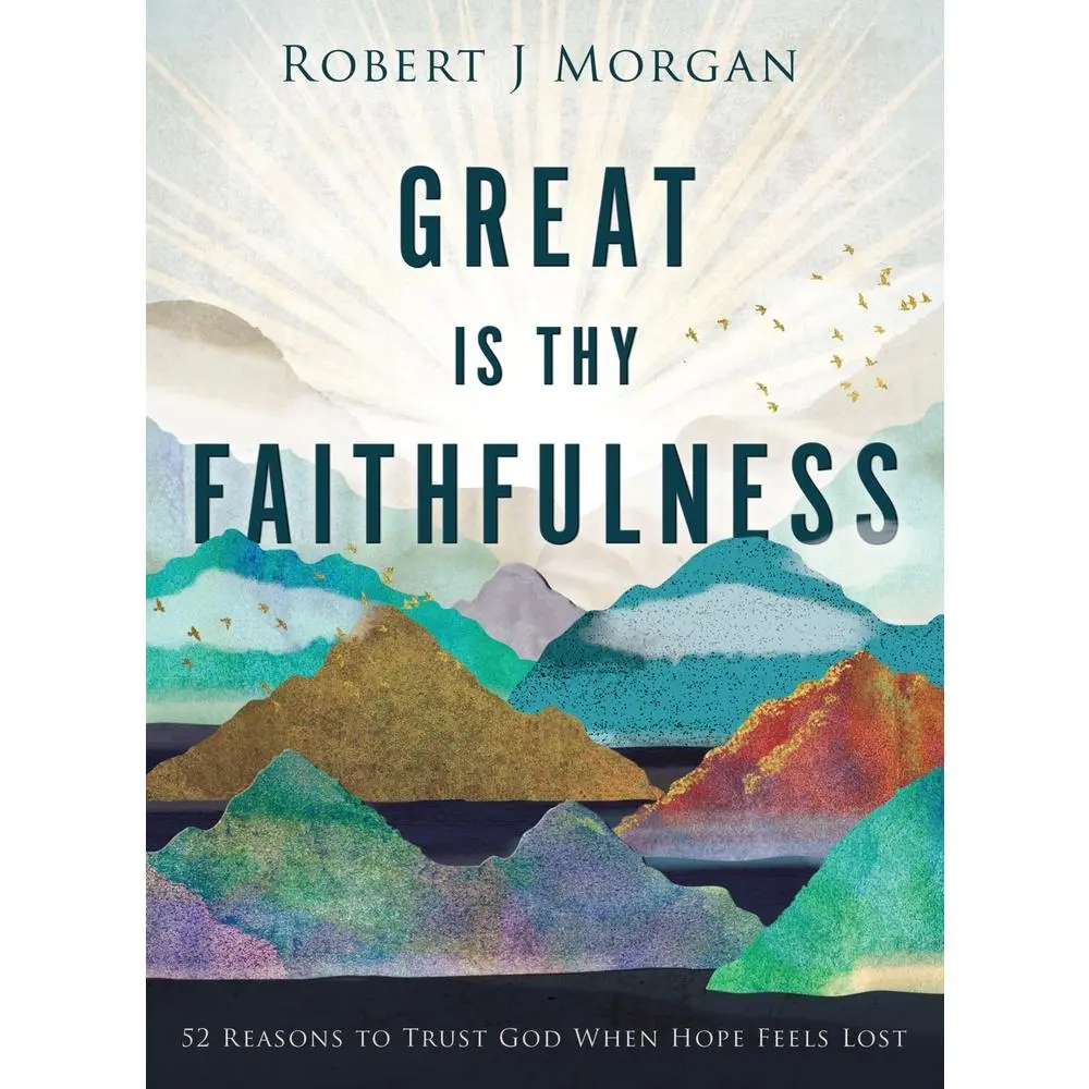USED Book - Great Is Thy Faithfulness: 52 Reasons to Trust God When Hope Feels Lost by Morgan, Robert J. (Hardcover) - english