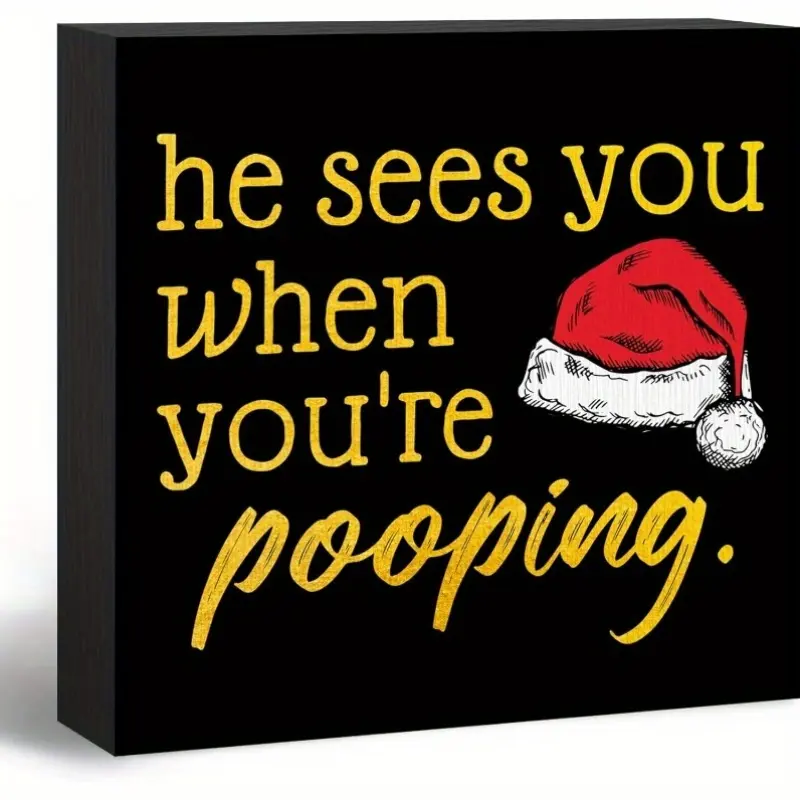 He Sees You When You're Pooping Sign, Funny Christmas Decorations, Bathroom Christmas Decor, ChristmasSign, ChristmasWood Sign for Guest Room Bathroom Toilet, 5x5 inch （Black Golden)