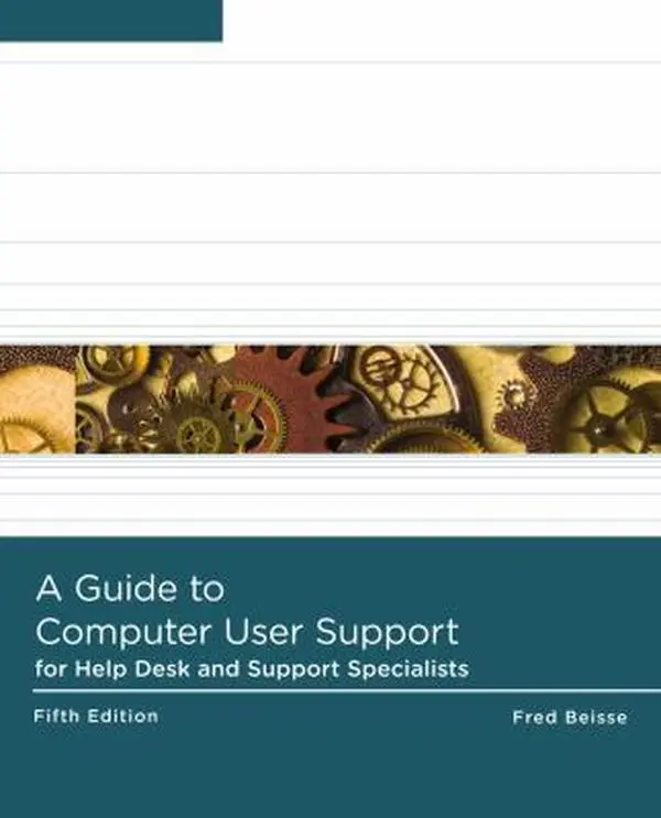 USED-A Guide to Computer User Support for Help Desk and Support Specialists, 5th Edition by Fred Beisse (Paperback)