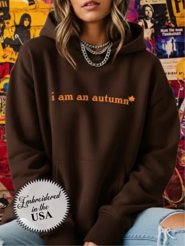 i am an autumn ~ Embroidered Unisex Hoodie Stitched in the USA