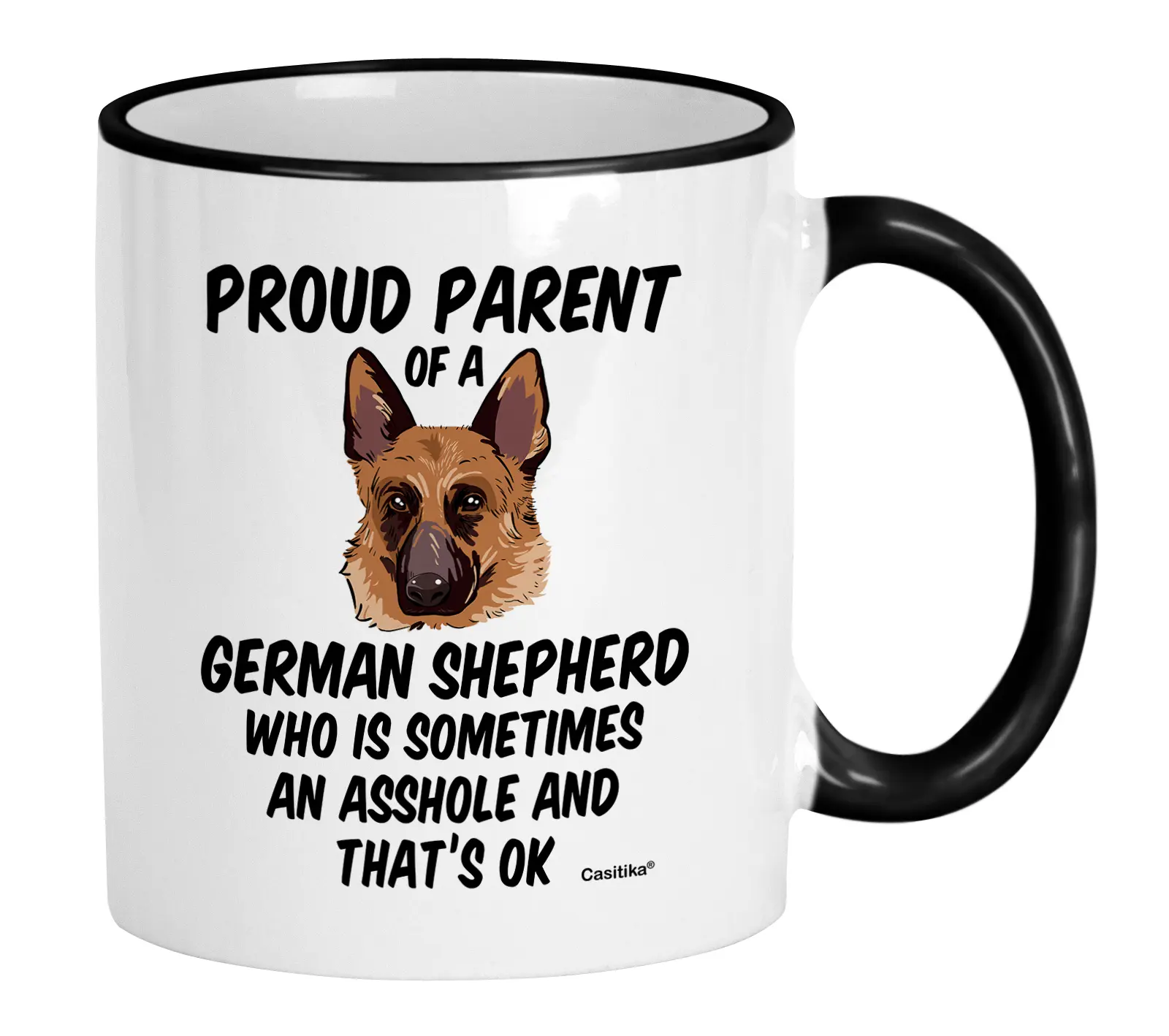 German Shepherd Gifts. 11 Oz Shepard Coffee Mug. Proud Parent Of A German Shepherd Who Is Sometimes An Ahole And It's Ok. Ceramic Cup