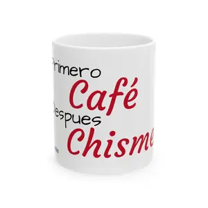 Primero Café Despues Chisme Mug 15oz