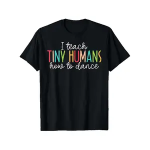 merch shirt for men I Teach Tiny Humans How to Dance T-Shirt - Men's & Women's Ballet Teacher Tee, 100% Cotton Color Block Print (Pink/Green/Yellow/Purple), S-XXXL Sizes, Dance Studio Apparel, Casual Round Neck Short Sleeve Shirt for Dance Instructors