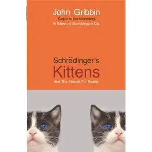 USED-Schrodinger's Kittens and the Search for Reality : The Quantum Mysteries Solved by John Gribbin (Paperback)